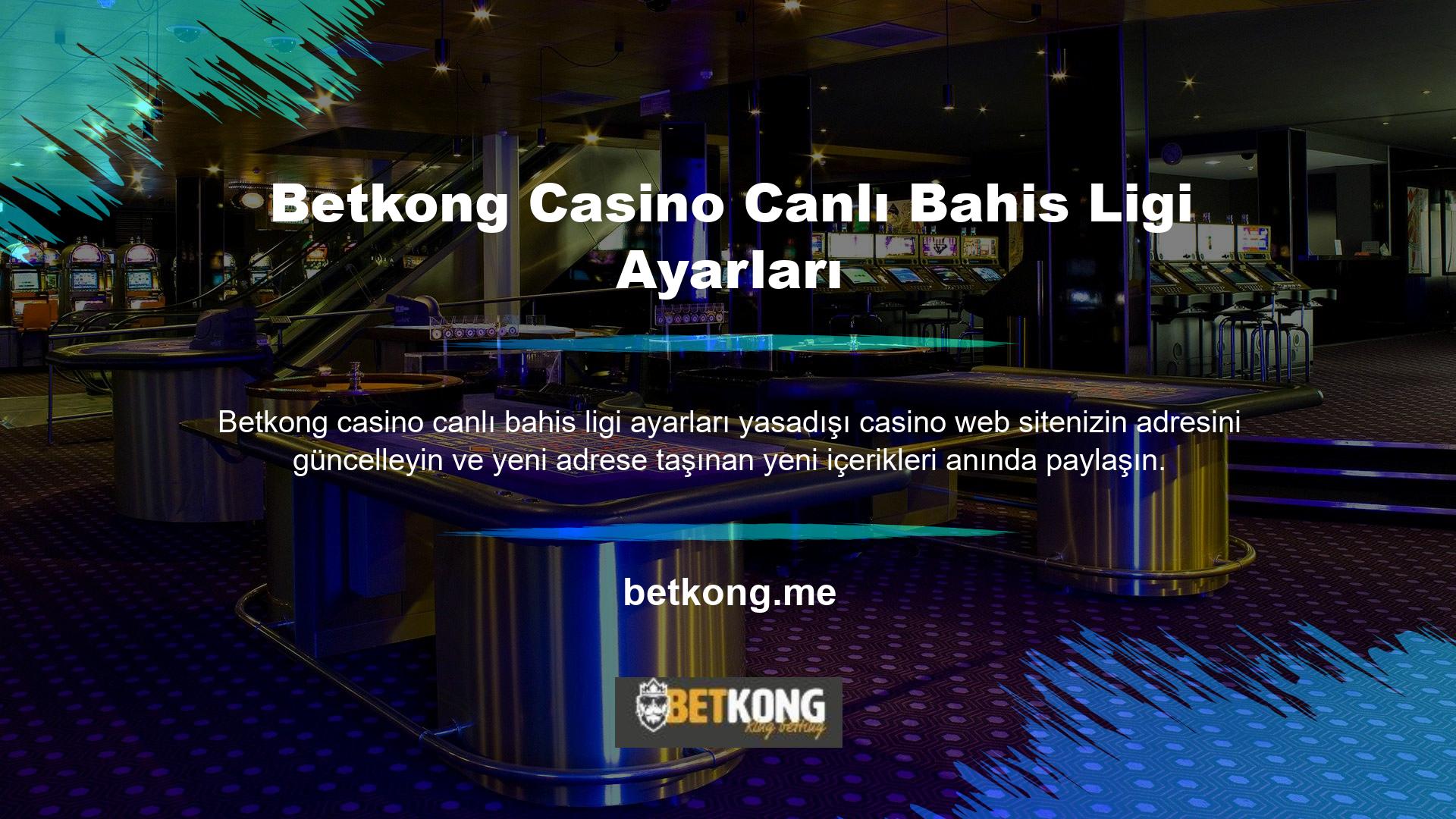 Betkong Casino Canlı Bahis Ligi ayarları yeni kayıtlı adres olarak onaylanmıştır